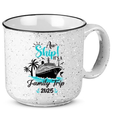 Aw Ship ItS A Family Trip 2025 Family Cruise Vacation Funny 15oz Campfire Ceramic Mug