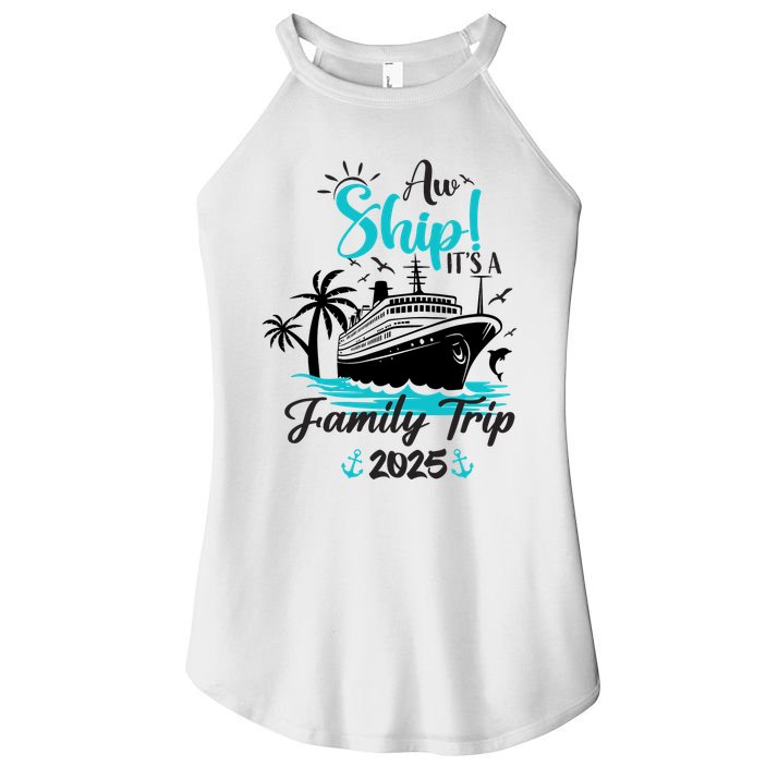 Aw Ship ItS A Family Trip 2025 Family Cruise Vacation Funny Women's Perfect Tri Rocker Tank