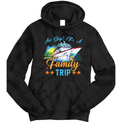 Aw Ship It's A Family Trip Tie Dye Hoodie