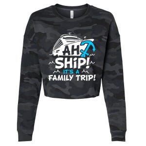 Ah Ship It's A Family Trip Family Cruise Vacation Meaningful Gift Cropped Pullover Crew