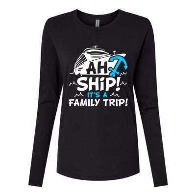 Ah Ship It's A Family Trip Family Cruise Vacation Meaningful Gift Womens Cotton Relaxed Long Sleeve T-Shirt