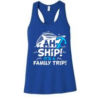 Ah Ship It's A Family Trip Family Cruise Vacation Meaningful Gift Women's Racerback Tank