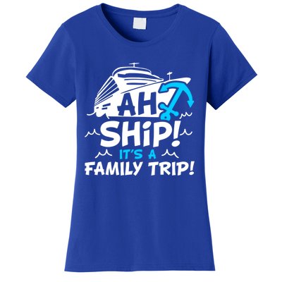 Ah Ship It's A Family Trip Family Cruise Vacation Meaningful Gift Women's T-Shirt