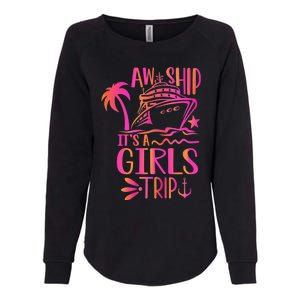 Aw Ship! ItS A Trip Cruise Vacation 2024 Gift Womens California Wash Sweatshirt