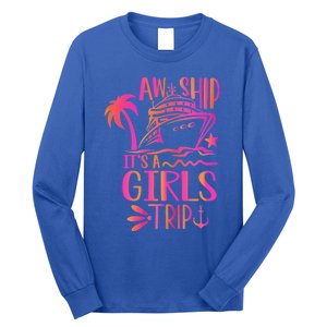 Aw Ship! ItS A Trip Cruise Vacation 2024 Gift Long Sleeve Shirt