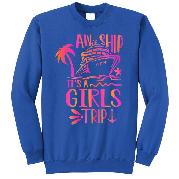 Aw Ship! ItS A Trip Cruise Vacation 2024 Gift Sweatshirt