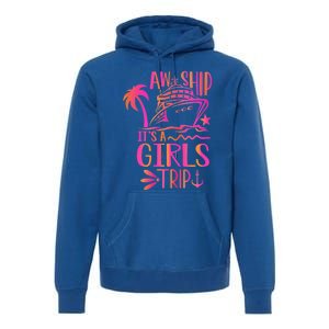 Aw Ship! ItS A Trip Cruise Vacation 2024 Gift Premium Hoodie