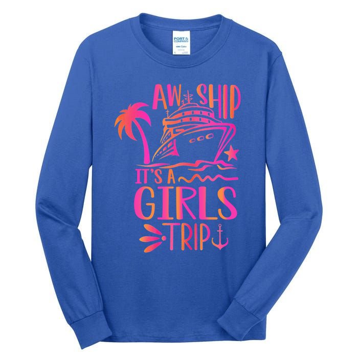 Aw Ship! ItS A Trip Cruise Vacation 2024 Gift Tall Long Sleeve T-Shirt