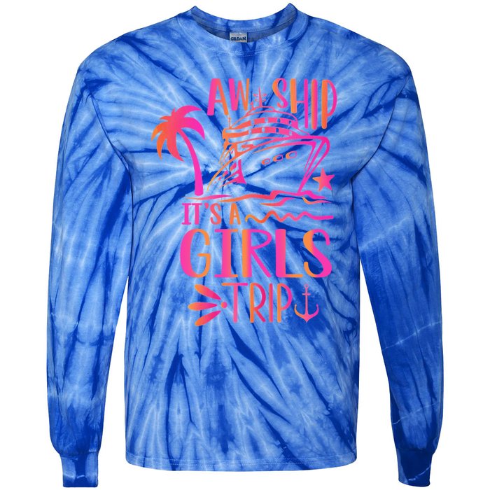 Aw Ship! ItS A Trip Cruise Vacation 2024 Gift Tie-Dye Long Sleeve Shirt