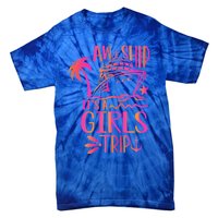 Aw Ship! ItS A Trip Cruise Vacation 2024 Gift Tie-Dye T-Shirt