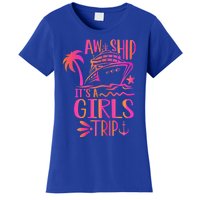 Aw Ship! ItS A Trip Cruise Vacation 2024 Gift Women's T-Shirt