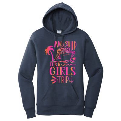 Aw Ship! ItS A Trip Cruise Vacation 2024 Gift Women's Pullover Hoodie