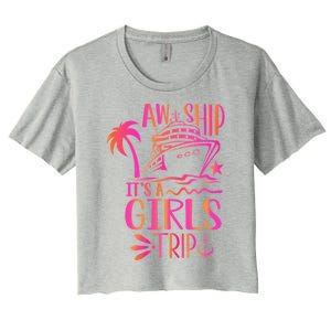 Aw Ship! ItS A Trip Cruise Vacation 2024 Gift Women's Crop Top Tee