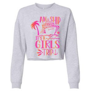 Aw Ship! ItS A Trip Cruise Vacation 2024 Gift Cropped Pullover Crew