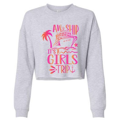 Aw Ship! ItS A Trip Cruise Vacation 2024 Gift Cropped Pullover Crew