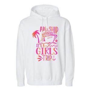 Aw Ship! ItS A Trip Cruise Vacation 2024 Gift Garment-Dyed Fleece Hoodie