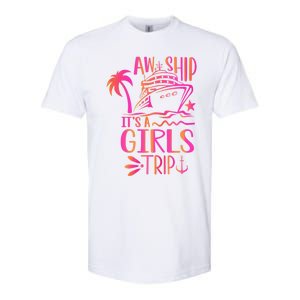 Aw Ship! ItS A Trip Cruise Vacation 2024 Gift Softstyle CVC T-Shirt