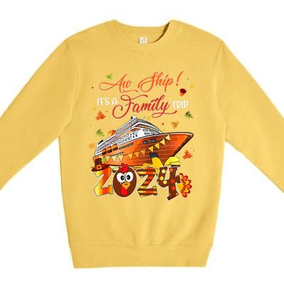 Aw Ship ItS A Thanksgiving Trip Family Matching Cruise Trip Premium Crewneck Sweatshirt