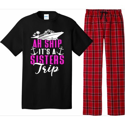 Ah Ship ItS A Sisters Trip Cruising Cruise Ship Pajama Set