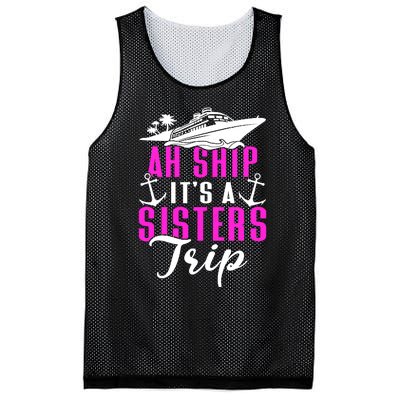 Ah Ship ItS A Sisters Trip Cruising Cruise Ship Mesh Reversible Basketball Jersey Tank