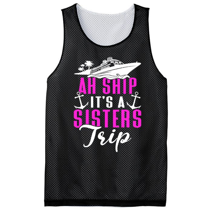 Ah Ship ItS A Sisters Trip Cruising Cruise Ship Mesh Reversible Basketball Jersey Tank