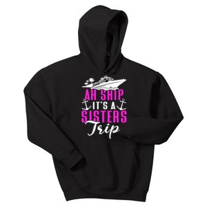 Ah Ship ItS A Sisters Trip Cruising Cruise Ship Kids Hoodie