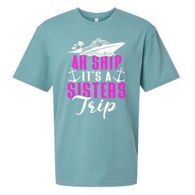 Ah Ship ItS A Sisters Trip Cruising Cruise Ship Sueded Cloud Jersey T-Shirt