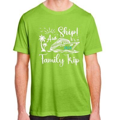 Aw Ship Its A Family Trip 2024 Cruise Matching Reunion Group Adult ChromaSoft Performance T-Shirt