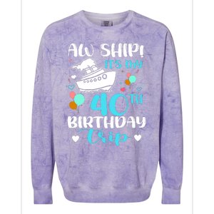 Aw Ship! ItS My 40th Birthday Trip Cruise Vacation Cruising Colorblast Crewneck Sweatshirt