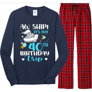 Aw Ship! ItS My 40th Birthday Trip Cruise Vacation Cruising Long Sleeve Pajama Set