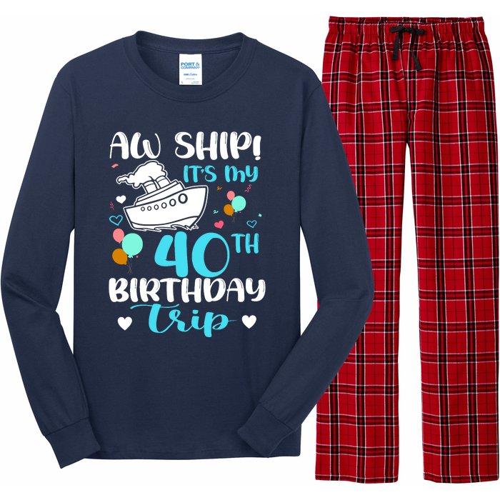 Aw Ship! ItS My 40th Birthday Trip Cruise Vacation Cruising Long Sleeve Pajama Set