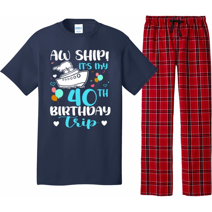 Aw Ship! ItS My 40th Birthday Trip Cruise Vacation Cruising Pajama Set