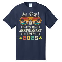 Aw Ship ItS An Anniversary Trip 2025 Couple Matching Cruise Tall T-Shirt