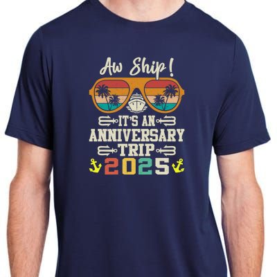 Aw Ship ItS An Anniversary Trip 2025 Couple Matching Cruise Adult ChromaSoft Performance T-Shirt