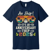 Aw Ship ItS An Anniversary Trip 2025 Couple Matching Cruise Premium T-Shirt