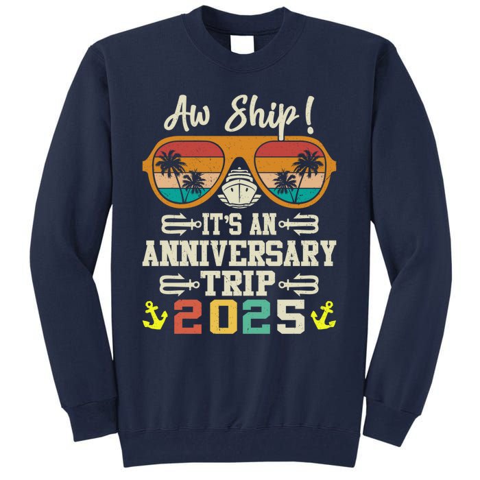 Aw Ship ItS An Anniversary Trip 2025 Couple Matching Cruise Tall Sweatshirt