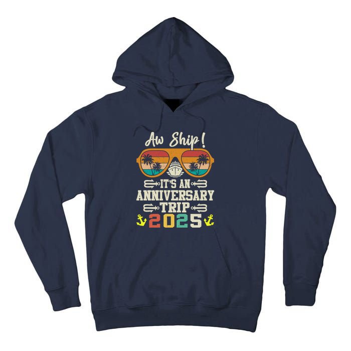 Aw Ship ItS An Anniversary Trip 2025 Couple Matching Cruise Tall Hoodie