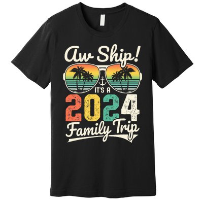 Aw Ship ItS A 2024 Family Trip Family Cruise Vintage Premium T-Shirt