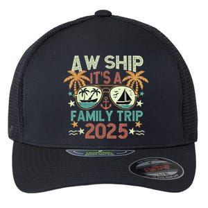 Aw Ship ItS Family Trip 2025 Cruise Vacation Cruising Ship Flexfit Unipanel Trucker Cap