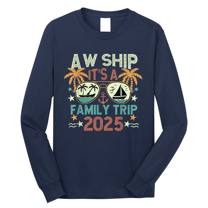 Aw Ship ItS Family Trip 2025 Cruise Vacation Cruising Ship Long Sleeve Shirt