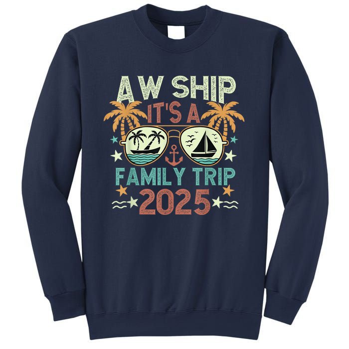 Aw Ship ItS Family Trip 2025 Cruise Vacation Cruising Ship Sweatshirt