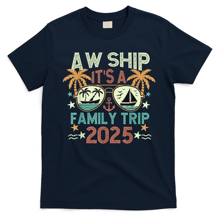 Aw Ship ItS Family Trip 2025 Cruise Vacation Cruising Ship T-Shirt