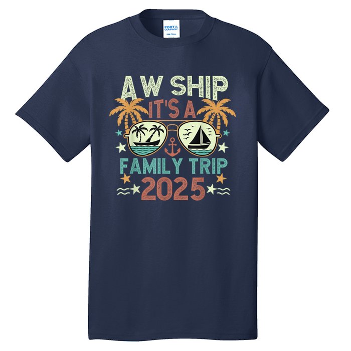 Aw Ship ItS Family Trip 2025 Cruise Vacation Cruising Ship Tall T-Shirt