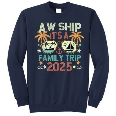 Aw Ship ItS Family Trip 2025 Cruise Vacation Cruising Ship Tall Sweatshirt