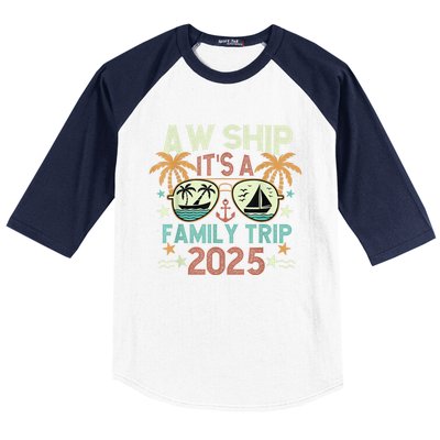 Aw Ship ItS Family Trip 2025 Cruise Vacation Cruising Ship Baseball Sleeve Shirt