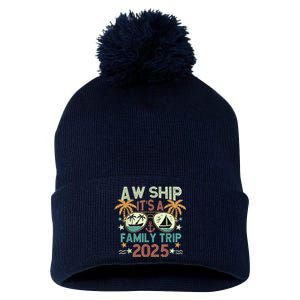 Aw Ship ItS Family Trip 2025 Cruise Vacation Cruising Ship Pom Pom 12in Knit Beanie