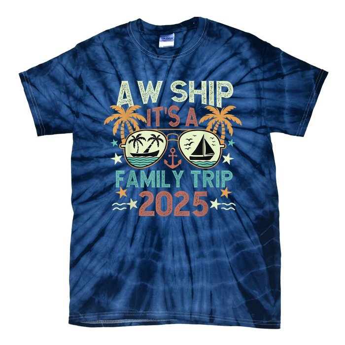 Aw Ship ItS Family Trip 2025 Cruise Vacation Cruising Ship Tie-Dye T-Shirt