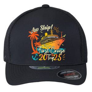 Aw Ship Its My First Cruise Trip 2025 First Cruise 2025 Flexfit Unipanel Trucker Cap