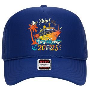 Aw Ship Its My First Cruise Trip 2025 First Cruise 2025 High Crown Mesh Back Trucker Hat