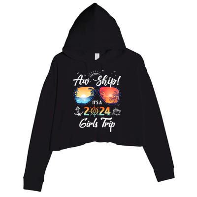 Aw Ship ItS A 2024 Trip Cruising Vacation Gift Crop Fleece Hoodie